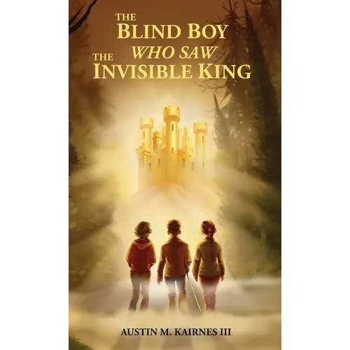 The Blind Boy Who Saw The Invisible King