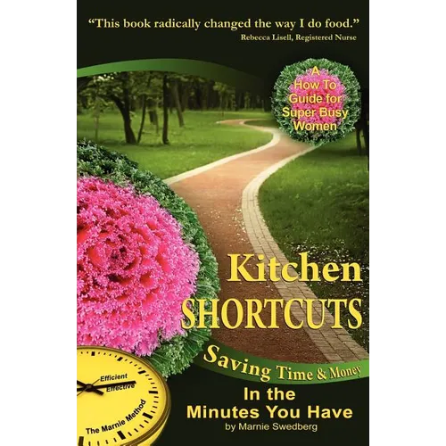 Kitchen Shortcuts: Saving Time & Money in the Minutes You Have