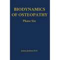 Biodynamics of Osteopathy Phase Six