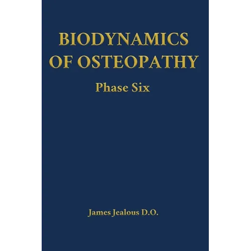 Biodynamics of Osteopathy Phase Six
