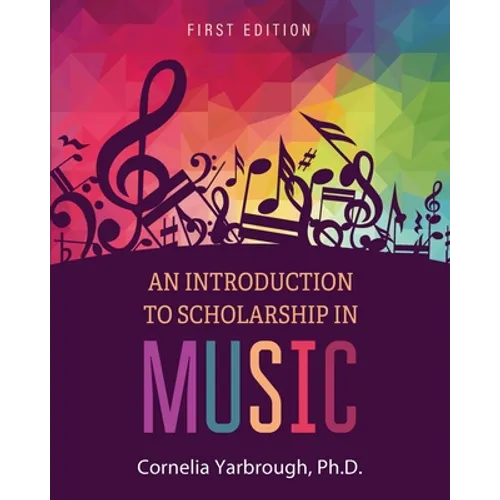An Introduction to Scholarship in Music