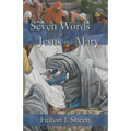 Seven Words of Jesus and Mary