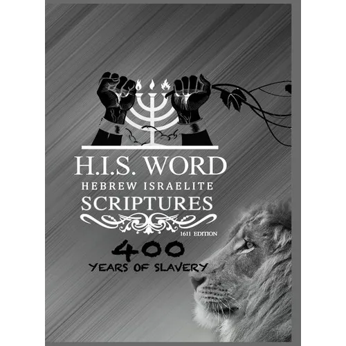 Hebrew Israelite Scriptures: 400 Years of Slavery - SILVER EDITION