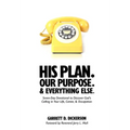 His Plan. Our Purpose. & Everything Else.: Seven-Day Devotional to Discover God's Calling in Your Life, Career, & Occupation