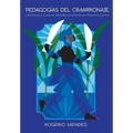 Pedagogías del cimarronaje: cosmogonías y cosmovisiones africanas y afrodescendientes como crítica y literaturas (afro)latinoamericanas