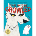 Some Days He Growled: A Picture Book Introduction to the Cycle of Domestic Violence, Bullying, Abuse, and Unhealthy Relationships For Kids, Teens, Adu