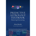 Predictive Astrology Textbook: Mastering Forecasting