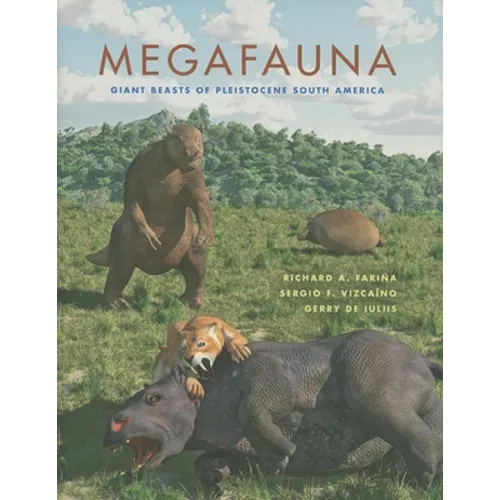 Megafauna: Giant Beasts of Pleistocene South America
