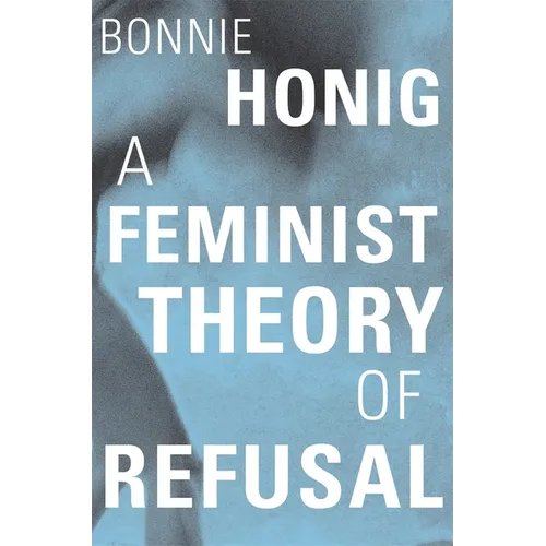 A Feminist Theory of Refusal