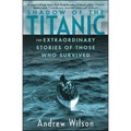 Shadow of the Titanic: The Extraordinary Stories of Those Who Survived