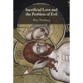 Sacrificial Love and the Problem of Evil