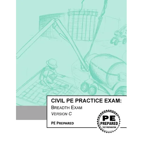 Civil PE Practice Exam: Breadth Exam Version C