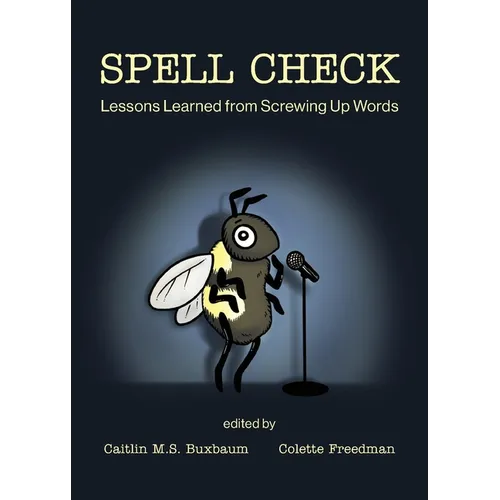 Spell Check: Lessons Learned from Screwing Up Words
