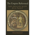 The Empire Reformed: English America in the Age of the Glorious Revolution