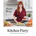 Kitchen Party: Effortless Recipes for Every Occasion: A Cookbook