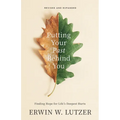 Putting Your Past Behind You: Finding Hope for Life's Deepest Hurts