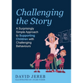 Challenging the Story: A Surprisingly Simple Approach to Supporting Children with Challenging Behaviours