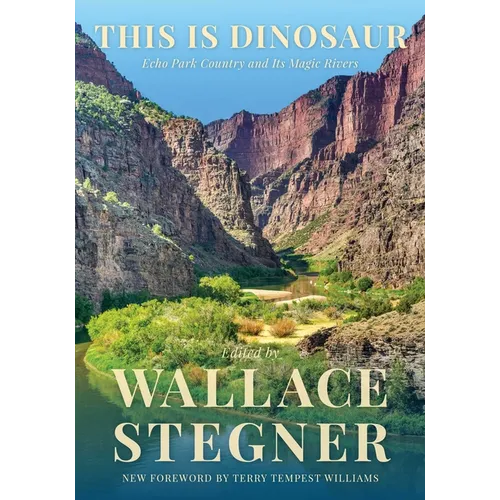 This Is Dinosaur: Echo Park Country and Its Magic Rivers