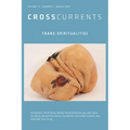 Crosscurrents: Trans-Spiritualities: Volume 75, Number 1, March 2025