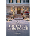Footsteps on the Porch, Behind every door... a story.