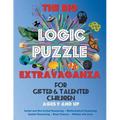 The Big Logic Puzzle Extravaganza for Gifted & Talented Children