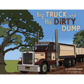 Big Truck and His Dirty Dump