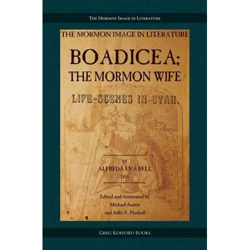 Boadicea; the Mormon Wife: Life Scenes in Utah