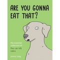 Are You Gonna Eat That?: The Essential Collection of They Can Talk Comics