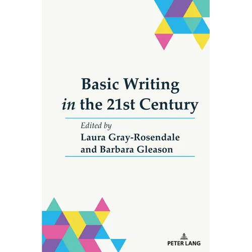 Basic Writing in the 21st Century