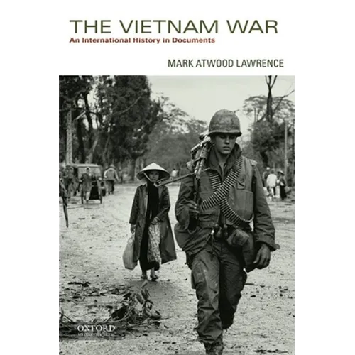 The Vietnam War: An International History in Documents