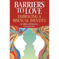 Barriers to Love: Embracing a Bisexual Identity
