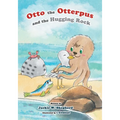 Otto the Otterpus and the Hugging Rock