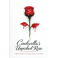 Cinderella's Unpicked Rose