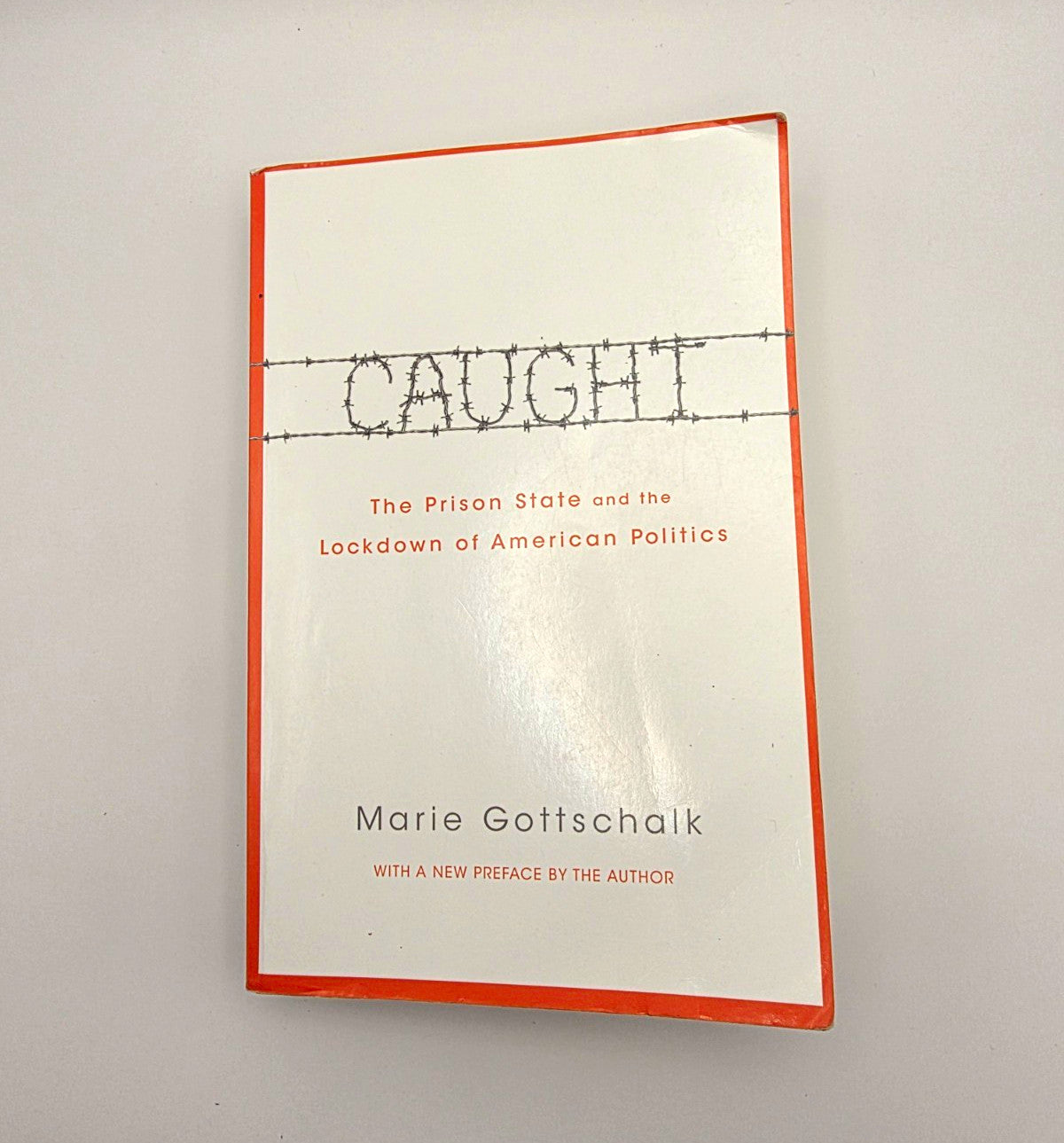 Caught: The Prison State and Lockdown of American Politics Gottschalk Paperback