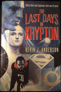 The Last Days of Krypton - Kevin J. Anderson Hardcover 2007 HarperCollins Sci-Fi