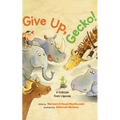 Give Up, Gecko!: A Folktale from Uganda