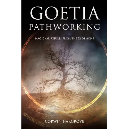 Goetia Pathworking: Magickal Results from The 72 Demons