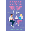 Before You Say I Do: The must-read, second-chance holiday romance
