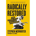 Radically Restored: How Knowing Jesus Heals Our Brokenness