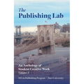 The Publishing Lab: An Anthology of Student Creative Work