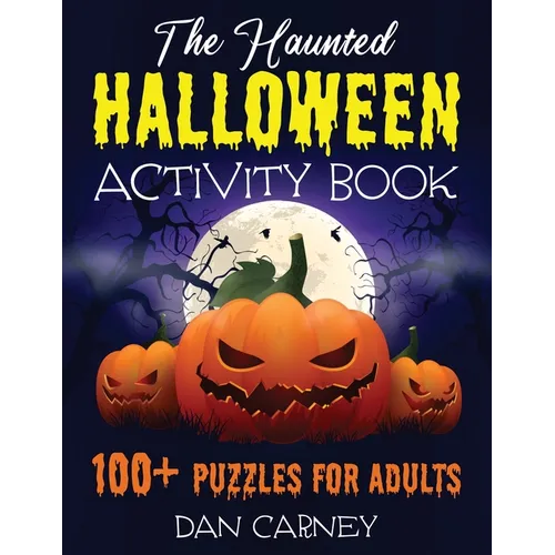 The Haunted Halloween Activity Book: 100+ Puzzles for Adults