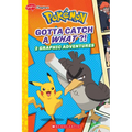 Gotta Catch a What?! (Pokémon: Graphic Collection)