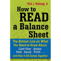 How to Read a Balance Sheet: The Bottom Line on What You Need to Know about Cash Flow, Assets, Debt, Equity, Profit...and How It All Comes Together