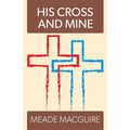 His Cross and Mine