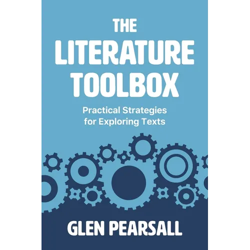 The Literature Toolbox: Practical Strategies for Exploring Texts