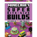 Minecraft: Super Bite-Size Builds (Over 20 Epic Mini-Projects)