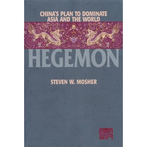Hegemon: China's Plan to Dominate Asia and the World