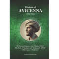 Wisdom of Avicenna (Ibn Sina): 100 Selected Excerpts from "Kitab al-Shifa" (The Book of Healing) and "Al-Qanun fi al-Tibb" (The Canon of Medicine)