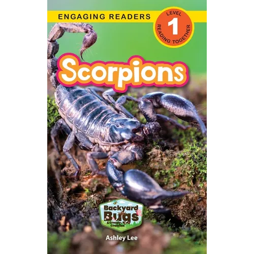 Scorpions: Backyard Bugs and Creepy-Crawlies (Engaging Readers, Level 1)