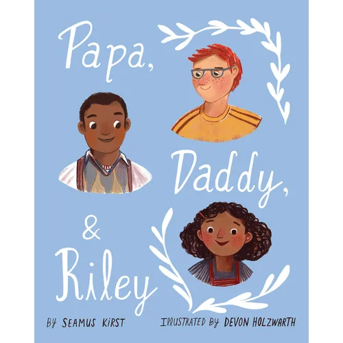 Papa, Daddy, & Riley